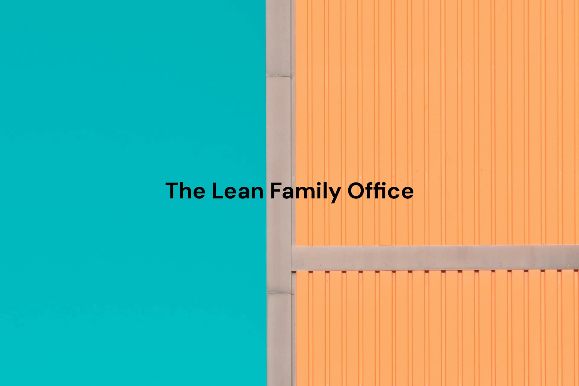 The Lean Family Office for founders